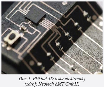 Obr. 1 Příklad 3D tisku elektroniky (zdroj Neotech AMT GmbH)